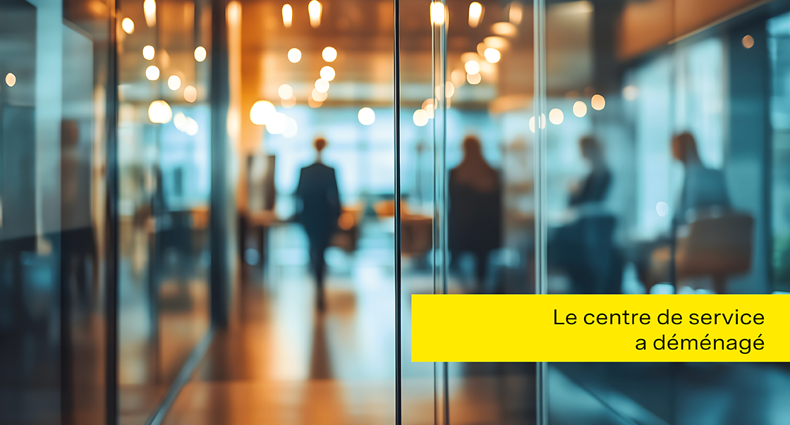 Le centre de service a déménagé